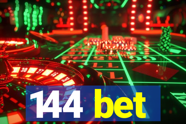 144 bet